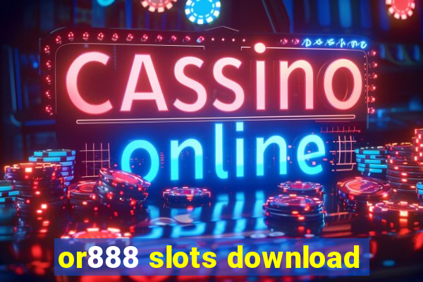 or888 slots download