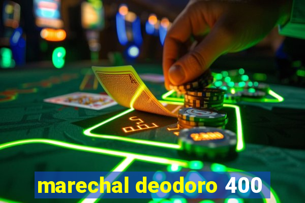 marechal deodoro 400