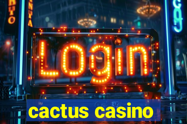 cactus casino