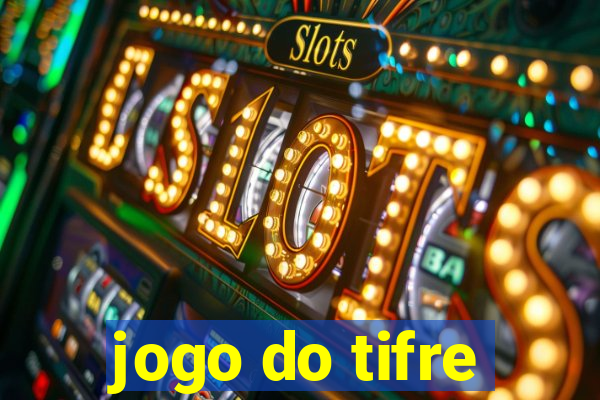 jogo do tifre