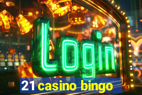 21 casino bingo