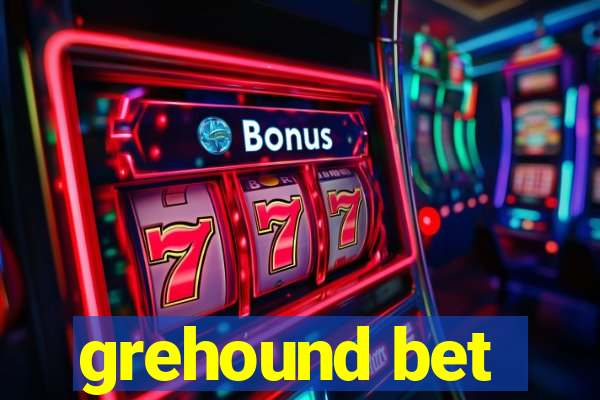 grehound bet