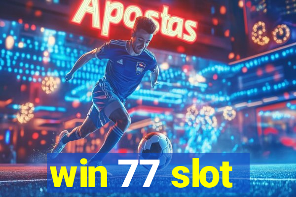 win 77 slot