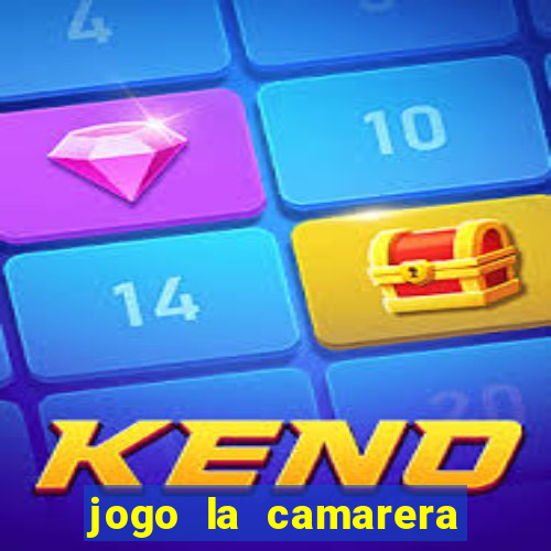 jogo la camarera para celular