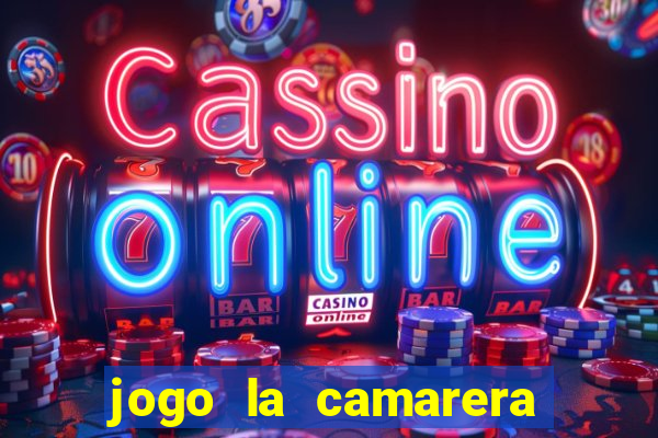 jogo la camarera para celular