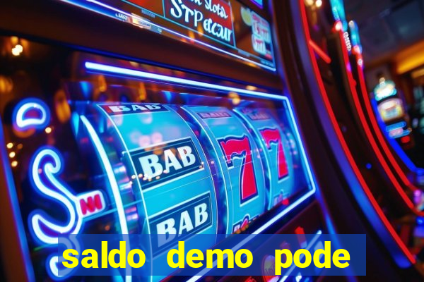 saldo demo pode sacar no jogo