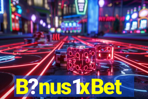 B?nus1xBet