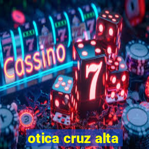 otica cruz alta