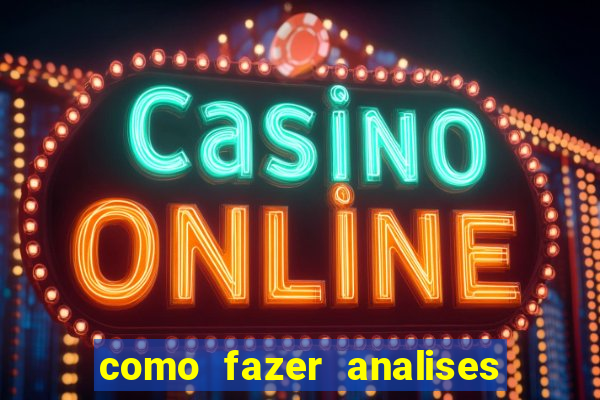 como fazer analises de jogos de futebol