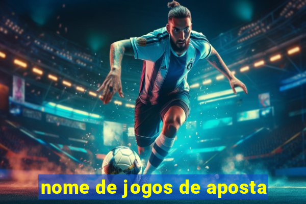 nome de jogos de aposta