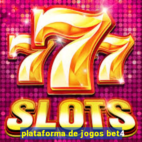 plataforma de jogos bet4