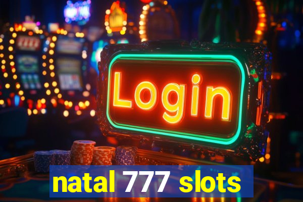 natal 777 slots