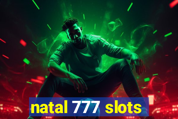 natal 777 slots