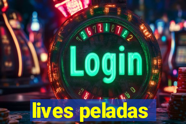 lives peladas