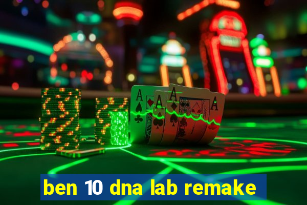 ben 10 dna lab remake