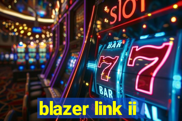 blazer link ii