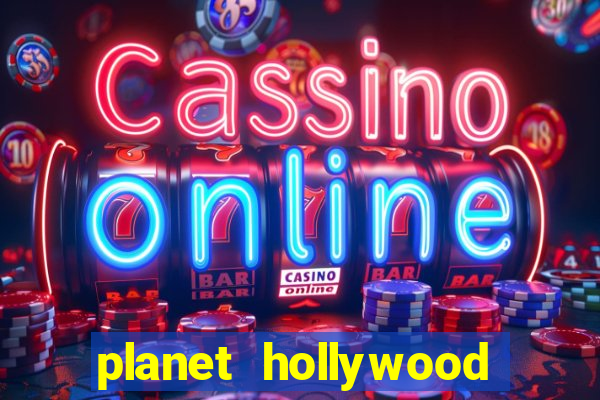 planet hollywood casino hotel las vegas