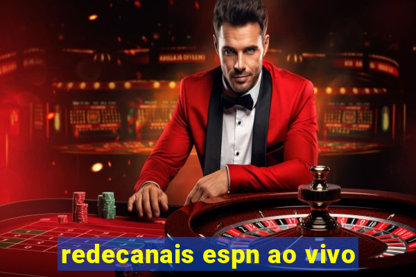 redecanais espn ao vivo