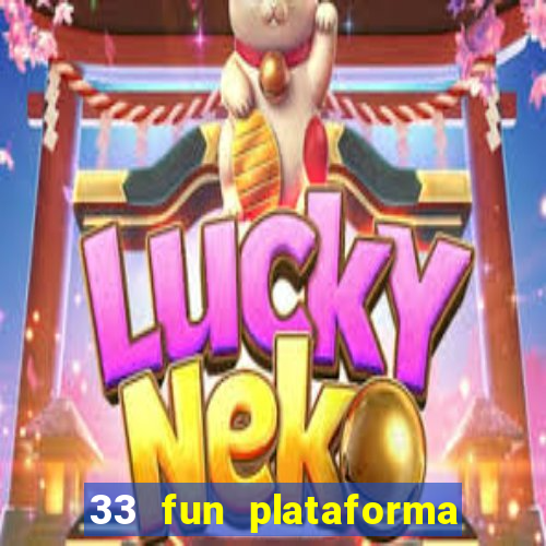 33 fun plataforma de jogos