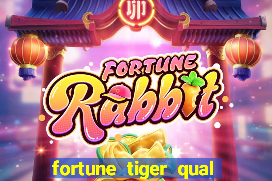 fortune tiger qual paga mais