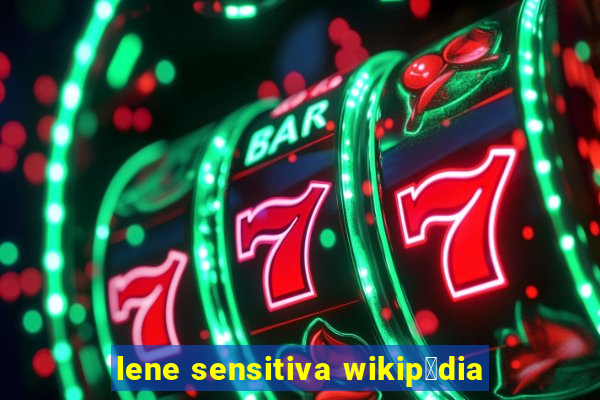 lene sensitiva wikip茅dia