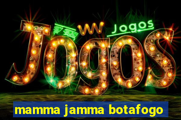 mamma jamma botafogo