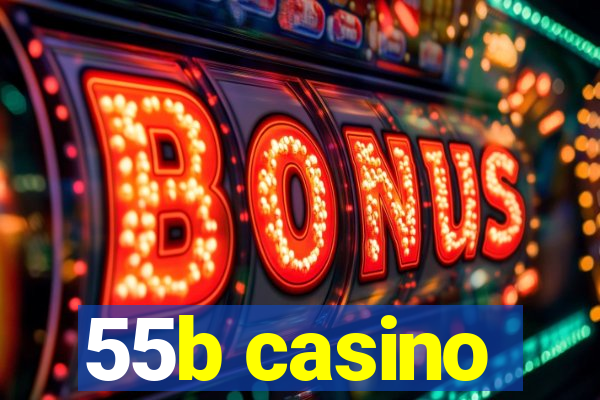 55b casino