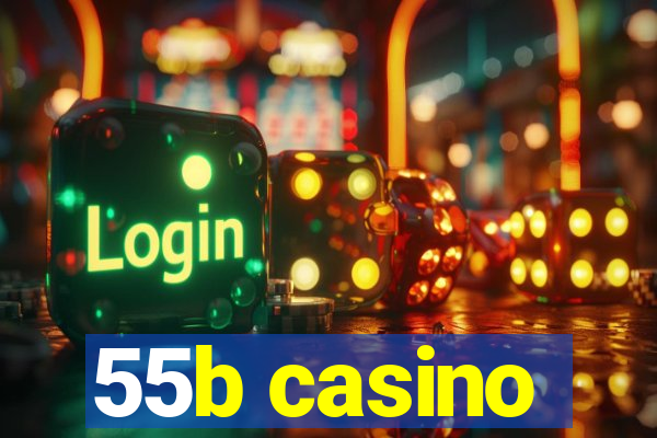 55b casino