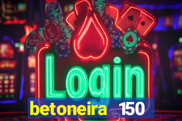 betoneira 150 litros csm