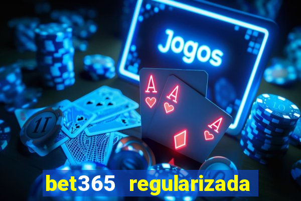 bet365 regularizada no brasil