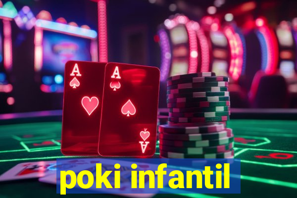 poki infantil