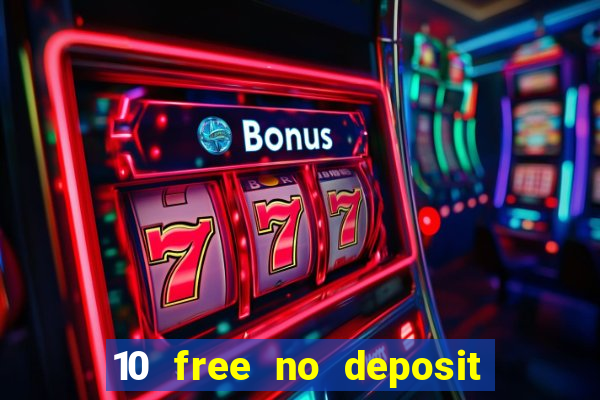 10 free no deposit casino uk 2022