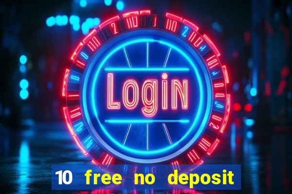 10 free no deposit casino uk 2022