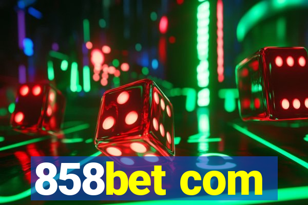 858bet com