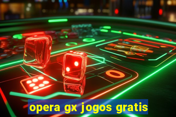 opera gx jogos gratis