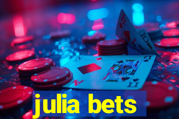 julia bets