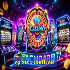 vg bet 茅 confi谩vel