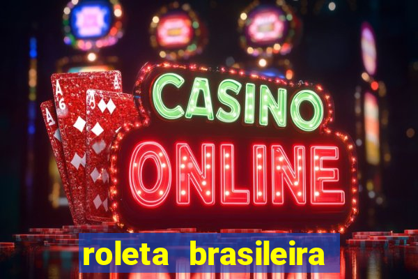 roleta brasileira bet 365