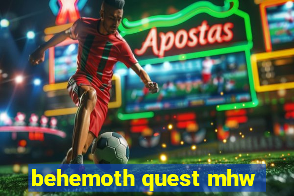 behemoth quest mhw