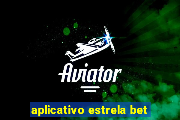 aplicativo estrela bet