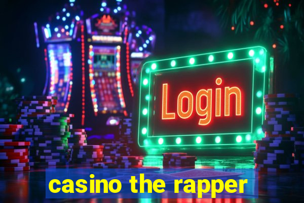 casino the rapper