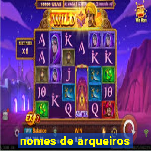 nomes de arqueiros