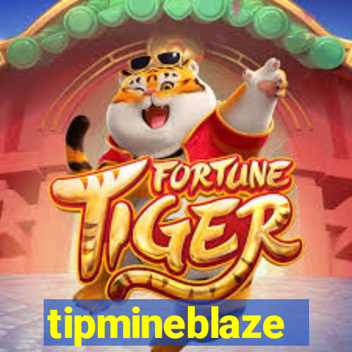 tipmineblaze