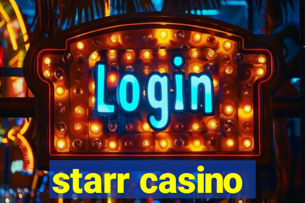 starr casino