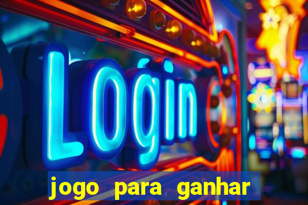 jogo para ganhar dinheiro jogando