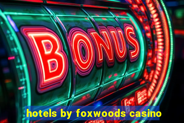 hotels by foxwoods casino