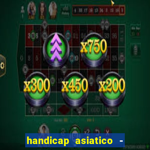 handicap asiatico - 0 5