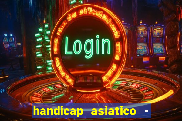 handicap asiatico - 0 5