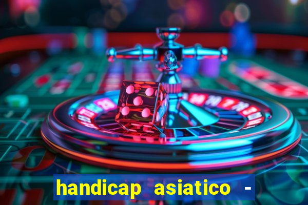 handicap asiatico - 0 5