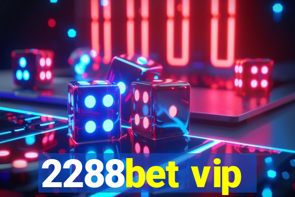 2288bet vip